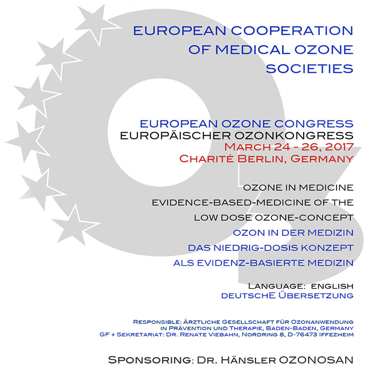 Program Europejskiego Kongresu Ozonoterapii Europejskiego Zrzeszenia Medycznych Towarzystw Ozonowych (European Cooperation of Medical Ozone Societies) - Ozonoterapia jako część medycyny opartej na faktach (EBM – Evidence Based Medicine). Wskazania, przewlekłe choroby zapalne, onkologia komplementarna, leczenie bólu. Badania kliniczne, 2017.03.24-26 - Charite Berlin